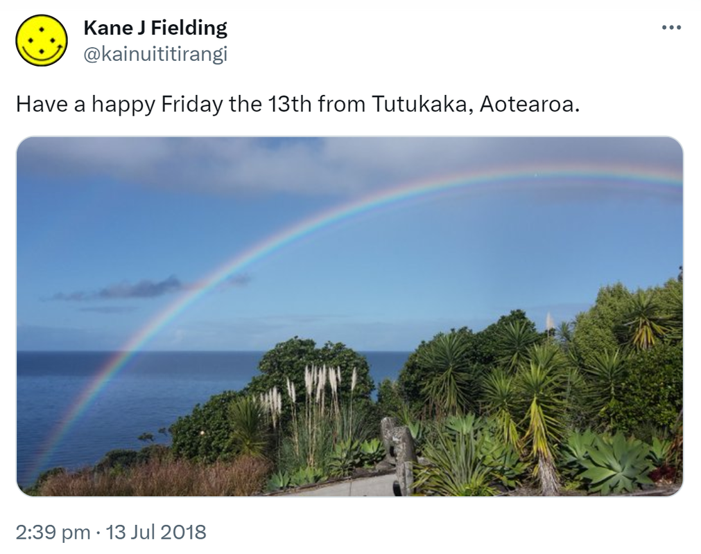 Have a happy Friday the 13th from Tutukaka, Aotearoa. 2:39 pm · 13 Jul 2018.
