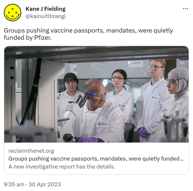 Groups pushing vaccine passports, mandates, were quietly funded by Pfizer. Reclaimthenet.org. Groups pushing vaccine passports, mandates, were quietly funded by Pfizer. A new investigative report has the details. 9:35 am · 30 Apr 2023.