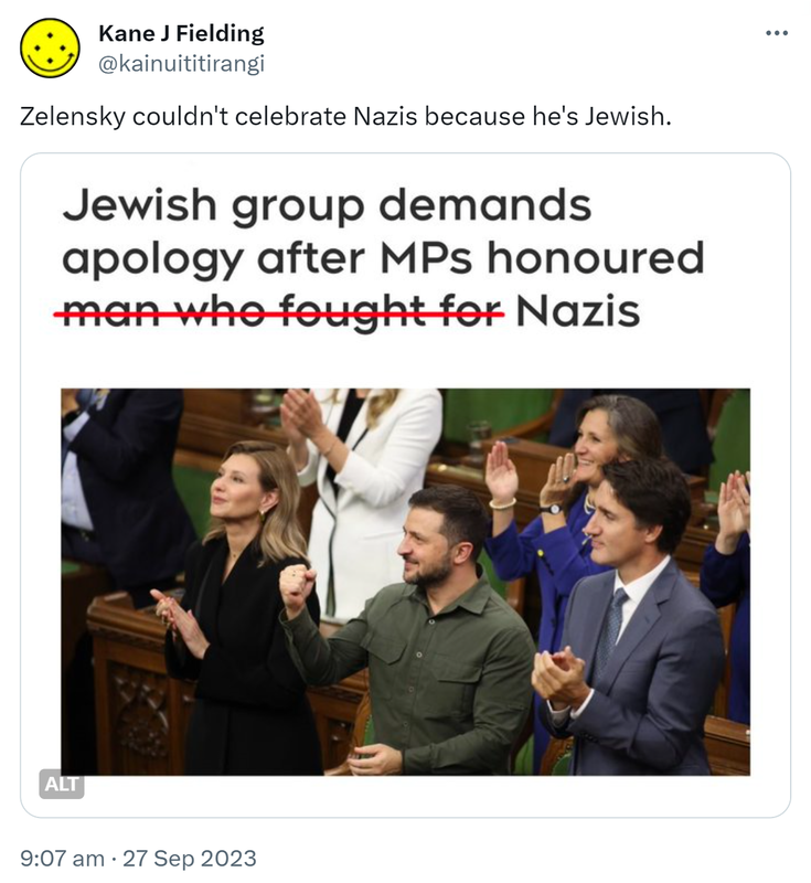 Zelensky couldn't celebrate Nazis because he's Jewish. Jewish group demands apology after MPs honoured Nazis. 9:07 am · 27 Sep 2023.