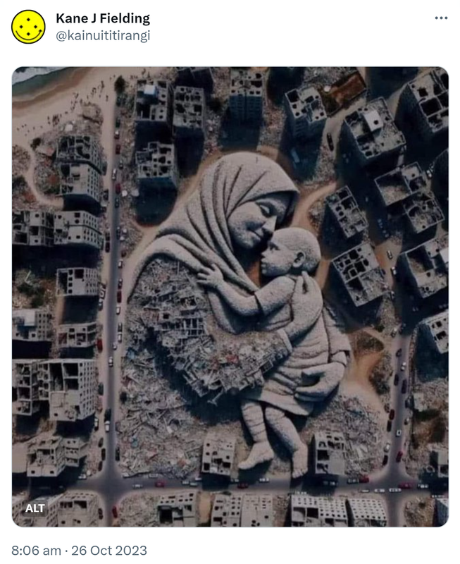 Mother and Child digitally made out of the rubble of Gaza bombing. 8:06 am · 26 Oct 2023.