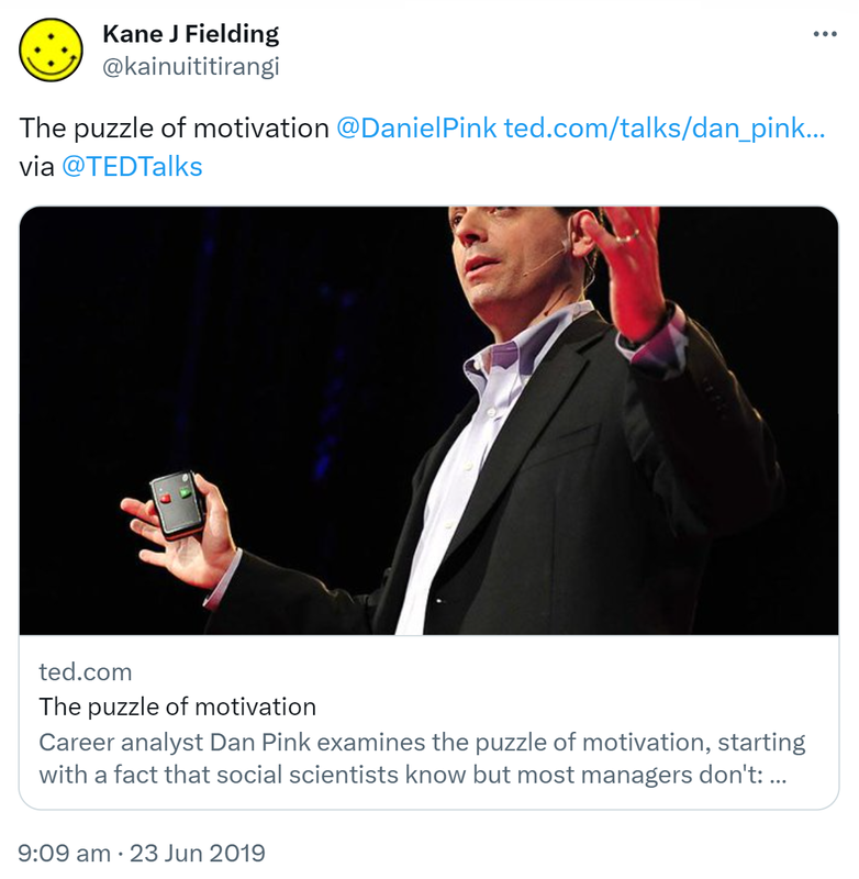 The puzzle of motivation @DanielPink. ted.com. via @TEDTalks. Career analyst Dan Pink examines the puzzle of motivation, starting with a fact that social scientists know but most managers don’t, traditional rewards aren't always as effective as we think. 9:09 am · 23 Jun 2019.