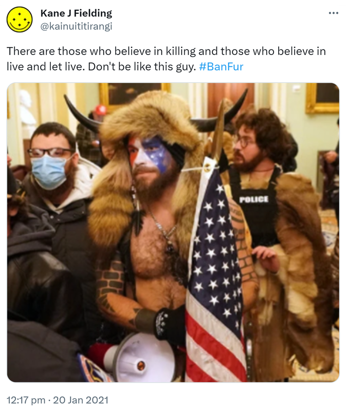 There are those who believe in killing and those who believe in live and let live. Don't be like this guy. Hashtag Ban Fur. 12:17 pm · 20 Jan 2021.