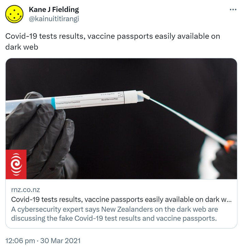 Covid-19 tests results, vaccine passports easily available on dark web rnz.co.nz. A cybersecurity expert says New Zealanders on the dark web are discussing the fake Covid-19 test results and vaccine passports. 12:06 pm · 30 Mar 2021.