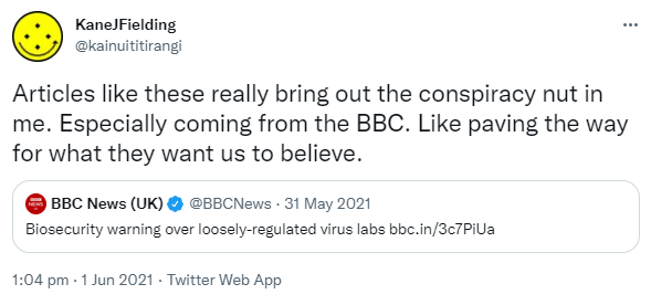 Articles like these really bring out the conspiracy nut in me. Especially coming from the BBC. Like paving the way for what they want us to believe. Quote Tweet. BBC News (UK) @BBCNews. Biosecurity warning over loosely-regulated virus labs. Bbc.in. 1:04 pm · 1 Jun 2021.