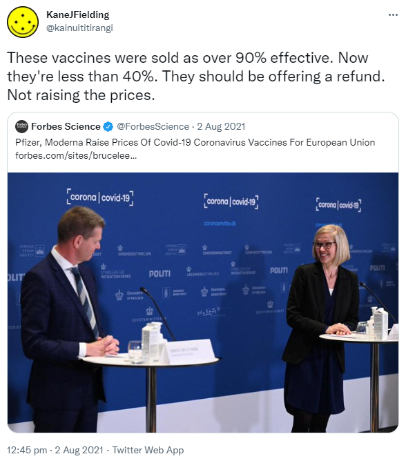 These vaccines were sold as over 90% effective. Now they're less than 40%. They should be offering a refund. Not raising the prices. Quote Tweet. Forbes Science @ForbesScience. Pfizer, Moderna Raise Prices Of Covid-19 Coronavirus Vaccines For European Union. Forbes.com. 12:45 pm · 2 Aug 2021.