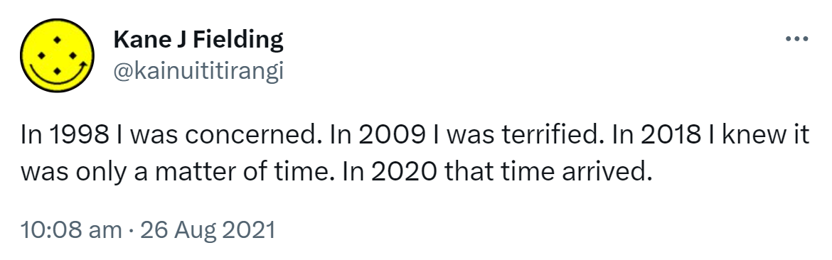 In 1998 I was concerned. In 2009 I was terrified. In 2018 I knew it was only a matter of time. In 2020 that time arrived. Hashtag Global Warming. 10:08 am · 26 Aug 2021.
