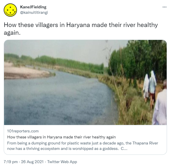 How these villagers in Haryana made their river healthy again. 101reporters.com. How these villagers in Haryana made their river healthy again From being a dumping ground for plastic waste just a decade ago, the Thapana River now has a thriving ecosystem and is worshipped as a goddess. 7:19 pm · 26 Aug 2021.