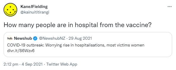 How many people are in hospital from the vaccine? Quote Tweet. Newshub @NewshubNZ. COVID-19 outbreak: Worrying rise in hospitalisations, most victims women. dlvr.it. 2:12 pm · 4 Sep 2021.