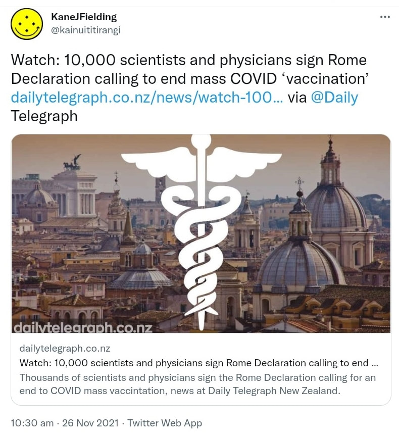 Watch: 10,000 scientists and physicians sign Rome Declaration calling to end mass COVID ‘vaccination’. dailytelegraph.co.nz. via @Daily Telegraph dailytelegraph.co.nz. 10:30 am · 26 Nov 2021.