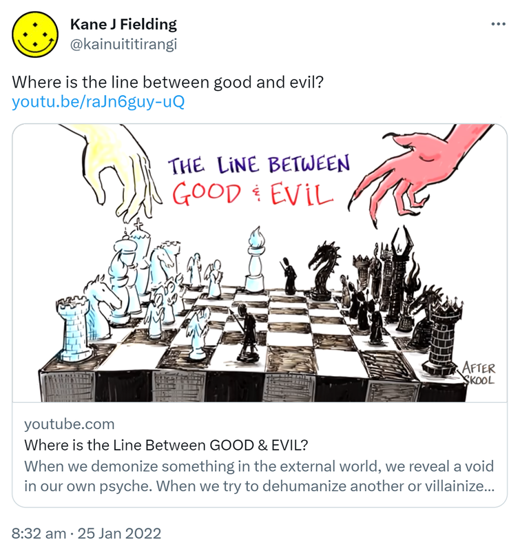 Where is the line between good and evil? youtube.com. When we demonize something in the external world, we reveal a void in our own psyche. When we try to dehumanize another or villainize something, we only reveal our own ignorance. 8:32 am · 25 Jan 2022.
