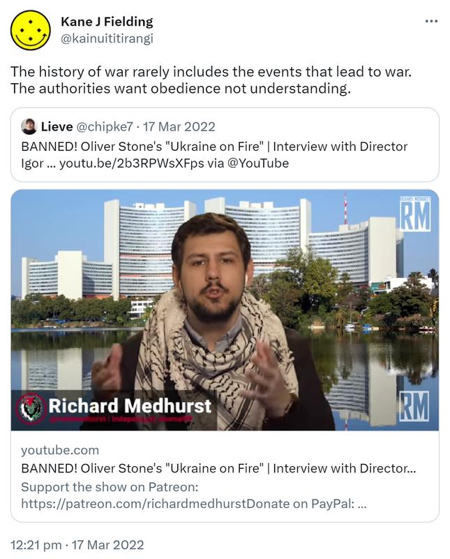 The history of war rarely includes the events that lead to war. The authorities want obedience not understanding. Quote Tweet. Lieve @chipke7. BANNED! Oliver Stone's Ukraine on Fire. Interview with Director Igor. via @YouTube. 12:21 pm · 17 Mar 2022.