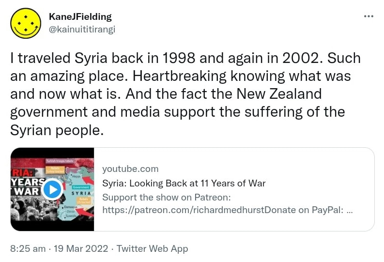 I traveled Syria back in 1998 and again in 2002. Such an amazing place. Heartbreaking knowing what was and now what is. And the fact the New Zealand government and media support the suffering of the Syrian people. youtube.com. Syria. Looking Back at 11 Years of War. 8:25 am · 19 Mar 2022.
