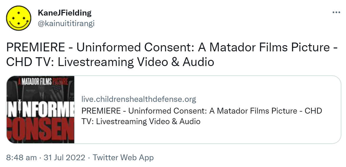PREMIERE - Uninformed Consent: A Matador Films Picture - CHD TV: Live Streaming Video & Audio. Live.childrenshealthdefense.org. 8:48 am · 31 Jul 2022.