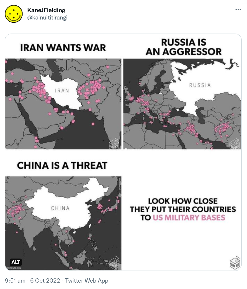 Iran wants war. Russia is an aggressor. China is a threat. Look how close they put their countries to US military bases. 9:51 am · 6 Oct 2022.