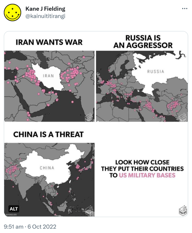 Iran wants war. Russia is an aggressor. China is a threat. Look how close they put their countries to US military bases. 9:51 am · 6 Oct 2022.