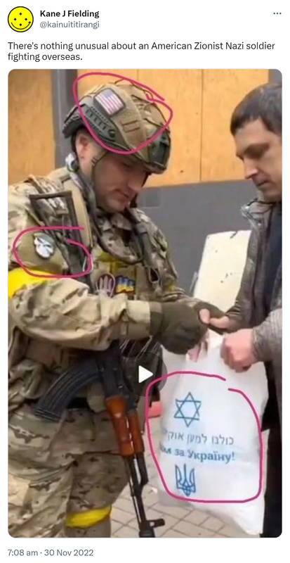 There's nothing unusual about an American Zionist Nazi soldier fighting overseas. 7:08 AM · Nov 30, 2022.