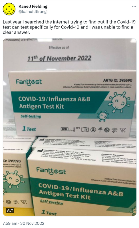 Last year I searched the internet trying to find out if the Covid-19 test can test specifically for Covid-19 and I was unable to find a clear answer. Covid-19/Influenza A&B Antigen Test Kit. 7:59 am · 30 Nov 2022.