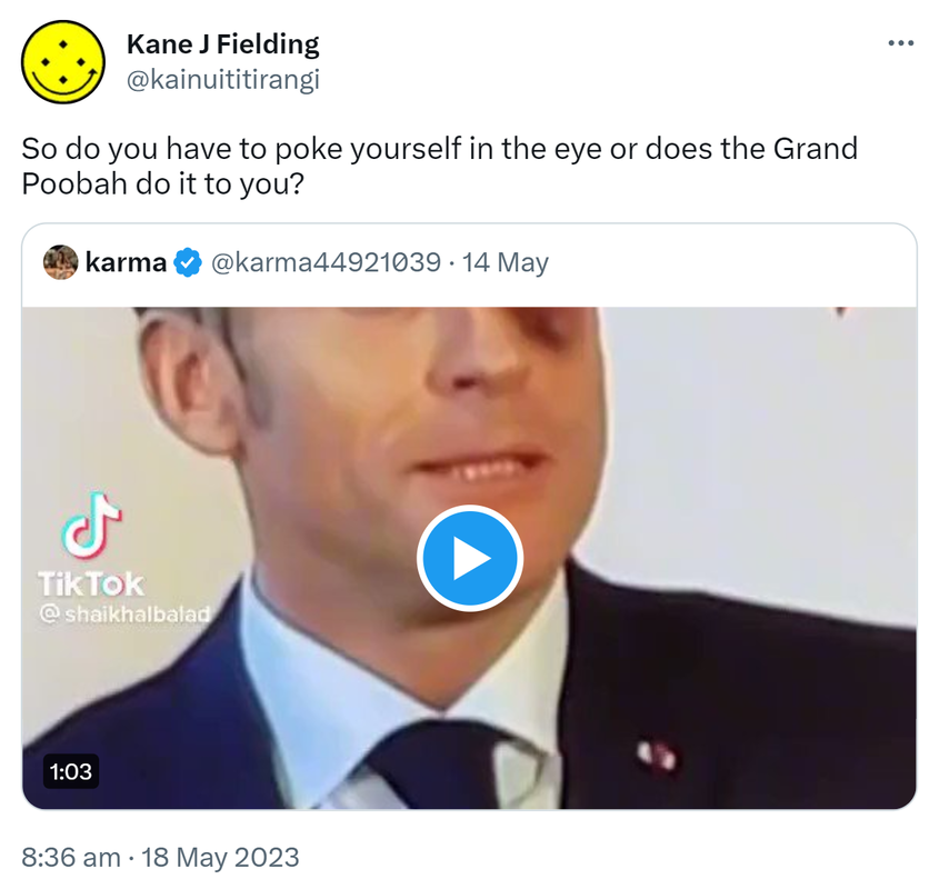 So do you have to poke yourself in the eye or does the Grand Poobah do it to you? Quote Tweet. Karma @karma44921039. 8:36 am · 18 May 2023.