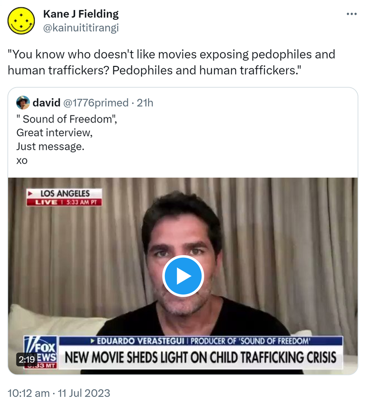 You know who doesn't like movies exposing pedophiles and human traffickers? Pedophiles and human traffickers. Quote Tweet. David @1776primed. Sound of Freedom, Great interview, Just message. Xo. 10:12 am · 11 Jul 2023.