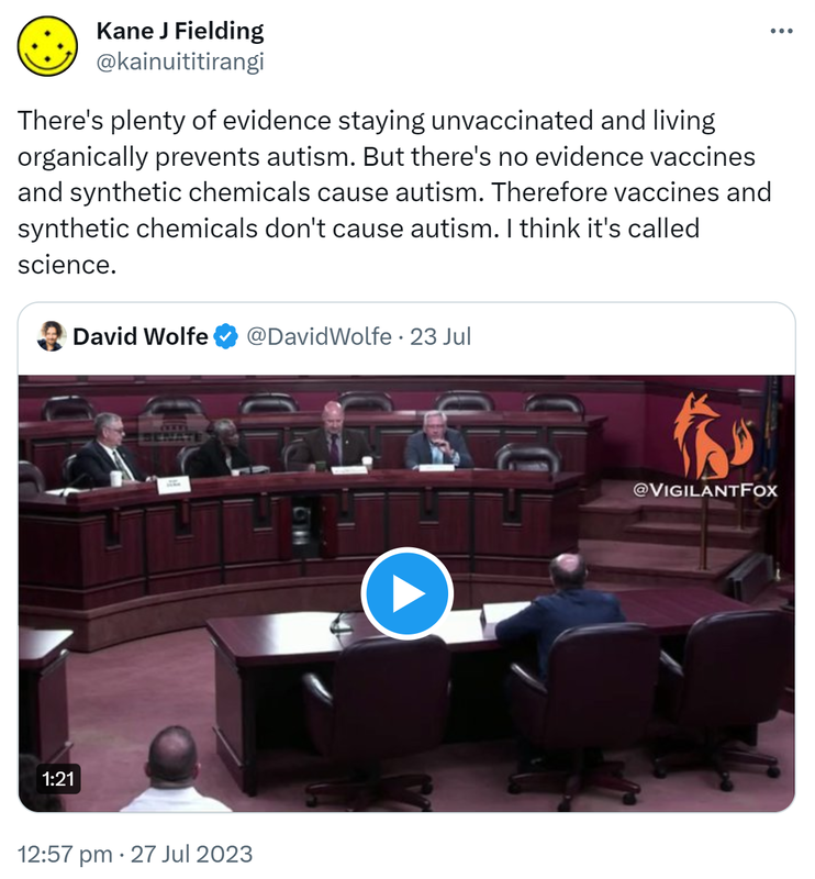 There's plenty of evidence staying unvaccinated and living organically prevents autism. But there's no evidence vaccines and synthetic chemicals cause autism. Therefore vaccines and synthetic chemicals don't cause autism. I think it's called science. Quote Tweet. David Wolfe @DavidWolfe. Steve Kirsch. We can’t find an autistic kid who was unvaccinated. 12:57 pm · 27 Jul 2023.