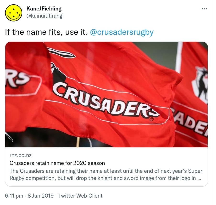 If the name fits, use it. @crusadersrugby. rnz.co.nz. Crusaders retain name for 2020 season The Crusaders are retaining their name at least until the end of next year's Super Rugby competition, but will drop the knight and sword image from their logo in 2020. 6:11 pm · 8 Jun 2019.