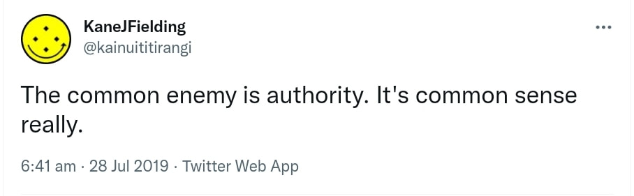 The common enemy is authority. It's common sense really. 6:41 am · 28 Jul 2019.