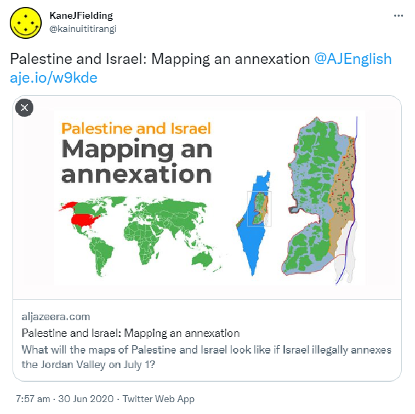Palestine and Israel: Mapping an annexation @AJEnglish aje.io. 7:57 am · 30 Jun 2020.
