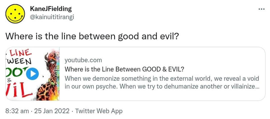 Where is the line between good and evil? youtube.com. When we demonize something in the external world, we reveal a void in our own psyche. When we try to dehumanize another or villainize something, we only reveal our own ignorance. 8:32 am · 25 Jan 2022.