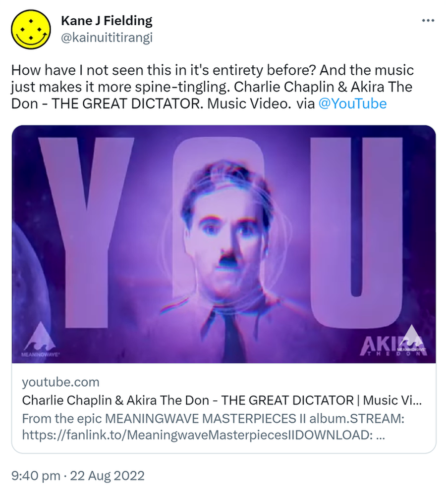 How have I not seen this in its entirety before? And the music just makes it more spine-tingling. Charlie Chaplin & Akira The Don. THE GREAT DICTATOR. Music Video. via  @YouTube youtube.com. 9:40 pm · 22 Aug 2022.